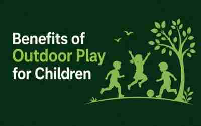 Benefits of Outdoor Play for Children’s Development