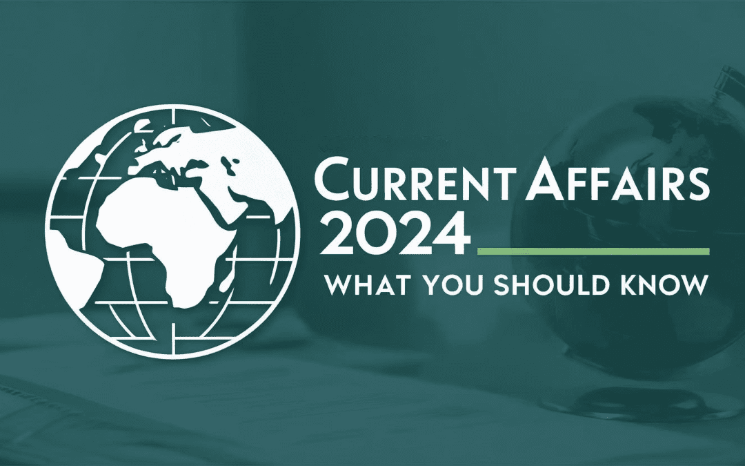 Current Affairs 2024- Key Events and Insights You Should Know