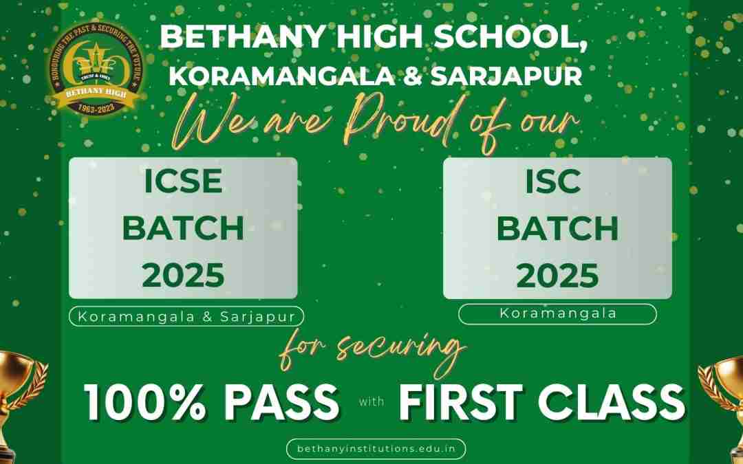 Bethany Institutions Celebrate 100% First Class Results in ICSE & ISC Examinations (2024–2025)