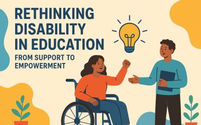 Rethinking Disability in Education: From Support to True Empowerment